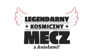 Legendarny Kosmiczny Mecz z Aniołami